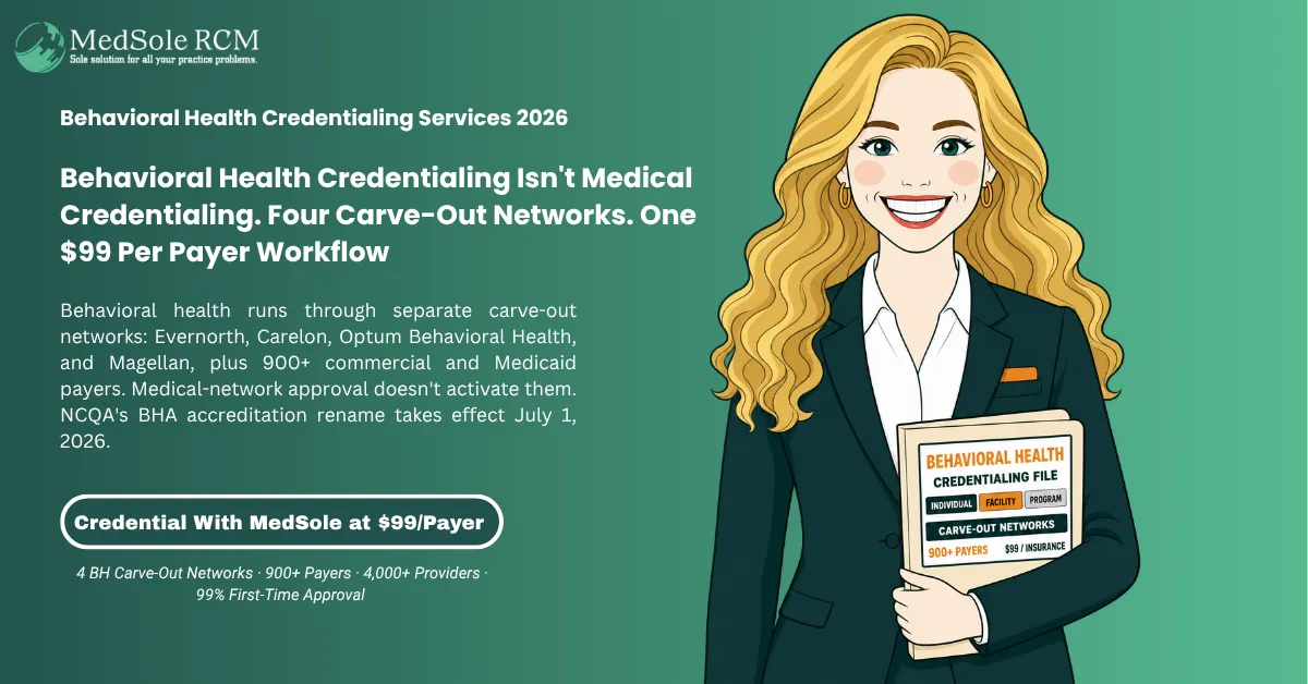 Behavioral Health Credentialing Services in 2026: The Complete Guide for Providers, Group Practices, and Facilities